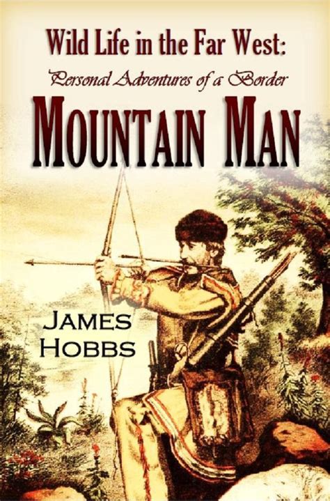 Read Wild Life In The Far West Personal Adventures Of A Border Mountain Man 1872 By James Hobbs