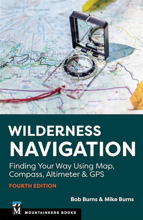 Full Download Wilderness Navigation Finding Your Way Using Map Compass Altimeter  Gps 3Rd Edition By Bob Burns