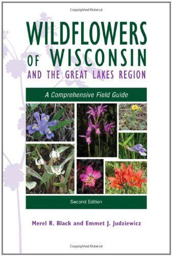 Read Wildflowers Of Wisconsin And The Great Lakes Region A Comprehensive Field Guide By Merel R Black
