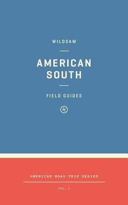 Read Online Wildsam Field Guides American South By Taylor Elliott Bruce