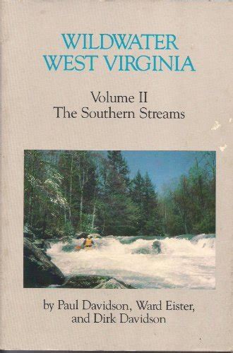 Full Download Wildwater West Virginia Volume Ii The Southern Streams By Paul    Davidson