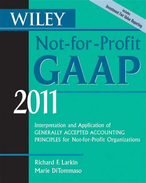 Read Online Wiley Notforprofit Gaap 2020 Interpretation And Application Of Generally Accepted Accounting Principles By Richard F Larkin