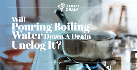 Will Boiling Water Unclog A Drain? (Described for Everyone)