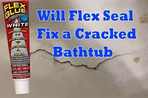 Will Flex Seal Fix A Cracked Bathtub? (Explained)