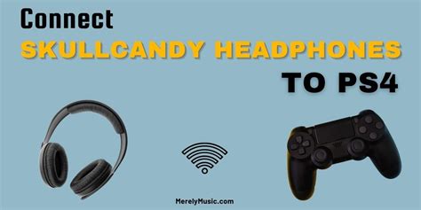 Will Skullcandy Earbuds Work With The PS4?