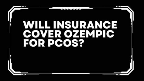 Will insurance cover ozempic for pcos. Things To Know About Will insurance cover ozempic for pcos. 
