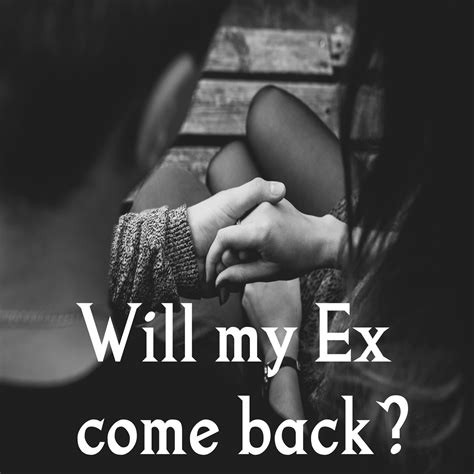 Will my ex come back. Things To Know About Will my ex come back. 