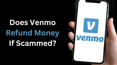 Will venmo refund money if scammed. Things To Know About Will venmo refund money if scammed. 