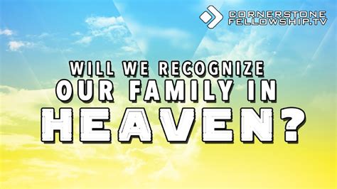 Will we live with our families in heaven. Moses and Elijah were recognized by the disciples (Matthew 17). And, of course, the disciples were able to recognize Jesus after the Resurrection. We also implore … 