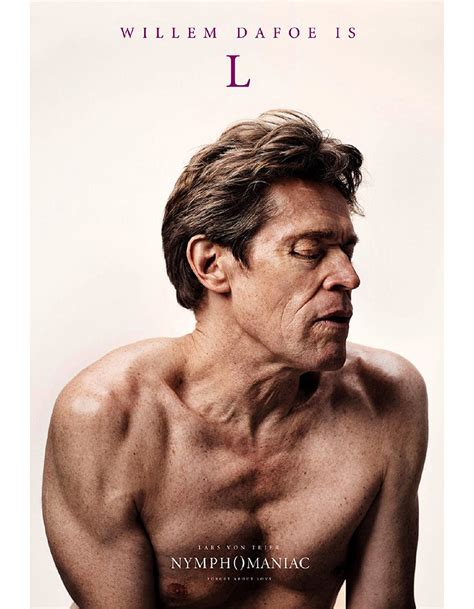 Willem Dafoe, 67, has similarly been seen on celluloid showin