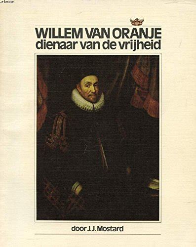 Willem van oranje, dienaar van de vrijheid. - El tesoro de moctezuma/the treasure of montezuma.
