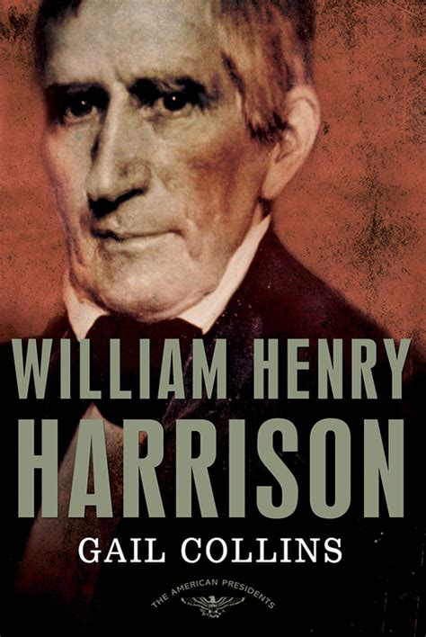 Full Download William Henry Harrison The American Presidents Series The 9Th President1841 By Gail Collins