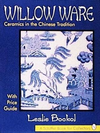 Willow ware ceramics in the chinese tradition with price guide schiffer book for collectors. - Manuale trasmissione motore per j20a suzuki.