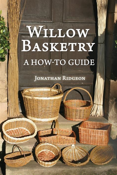 Full Download Willow Basketry A Howto Guide By Jonathan Ridgeon