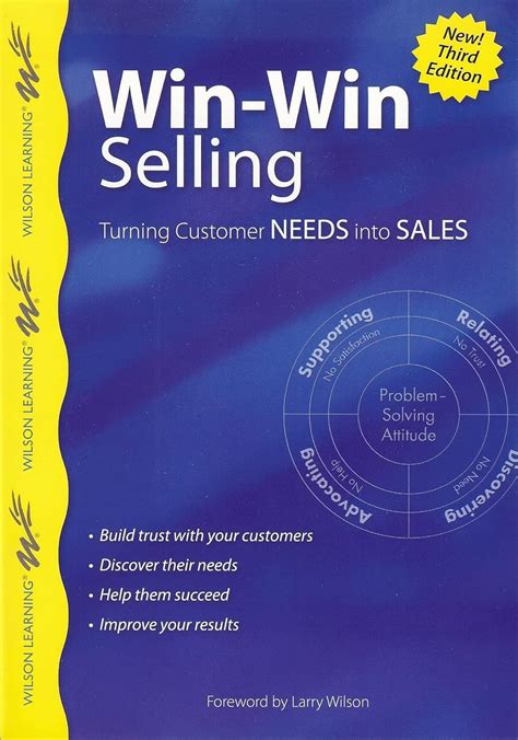 Win Win Selling Turning Customer Needs Into Sales Wilson Learning Library