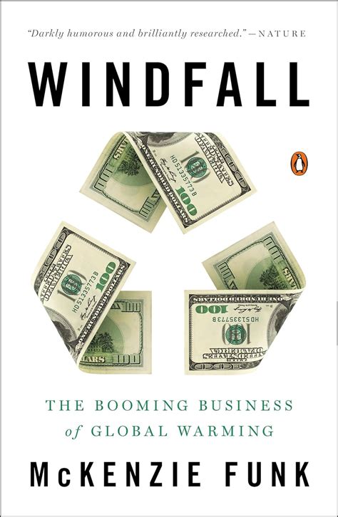 Read Online Windfall The Booming Business Of Global Warming By Mckenzie Funk