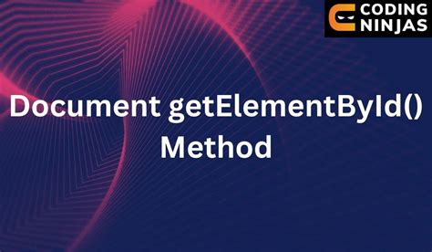 Window parent document getelementbyid. getElementById ()` fails to retrieve the desi...