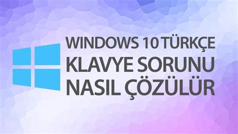 Windows 10 türkçe sorunu