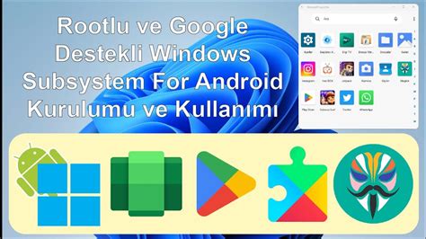 Windows 11'de Android'i Google Play Destekli ve Rootlu.