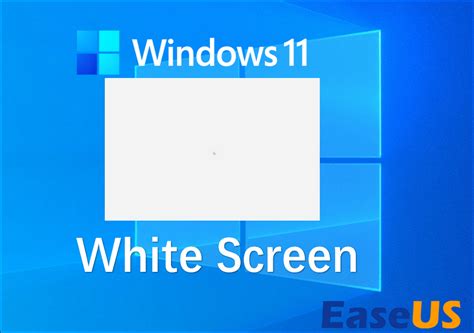 Windows 11 White Screen of Death? 9 Comprehensive Fixes Here! - EaseUS