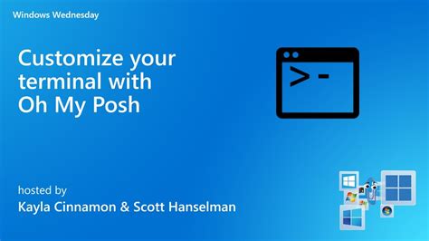 Windows Wednesday Customize your terminal with Oh My Posh.