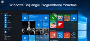 Windows baslangic programlarini ayarlari.
