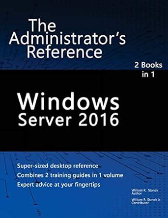 Read Online Windows Server 2016 The Administrators Reference By William R Stanek