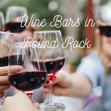 Wine Bar in Round RockWine Bars in Round Rock - Round The Rock