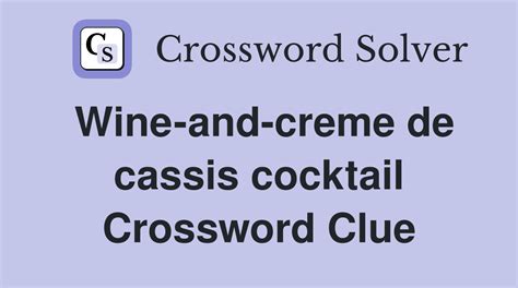 Wine Cocktail Crossword Clue