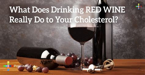 Wine May Raise Levels Of LDL Cholesterol But Moderation Is Key