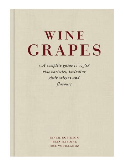 Wine grapes a complete guide to 1 368 vine varieties including their origins and flavours. - Research institute of america payroll guide.