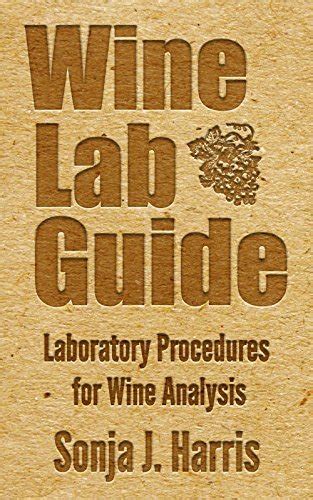 Wine lab guide laboratory procedures for wine analysis. - Import success a guide to finding and marketing imported products.