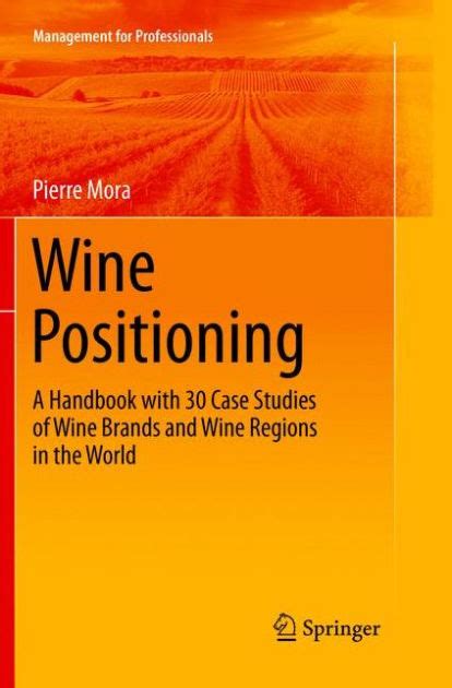Wine positioning a handbook with 30 case studies of wine brands and wine regions in the world management for. - Mathematical statistics applications 6th edition solutions manual.