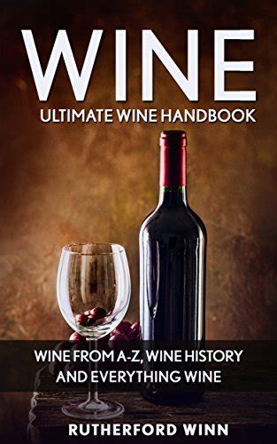 Wine ultimate wine handbook wine from a z wine history and everything wine wine mastery wine sommelier. - User manual for lg tone hbs700 download.