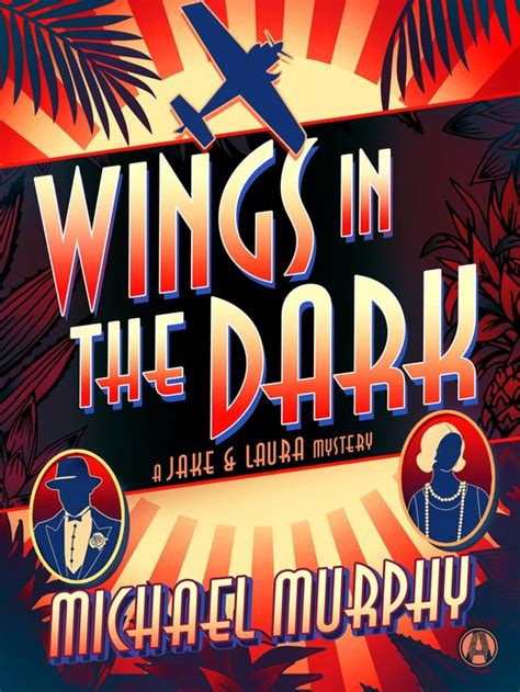 Read Wings In The Dark A Jake  Laura Mystery 3 By Michael  Murphy