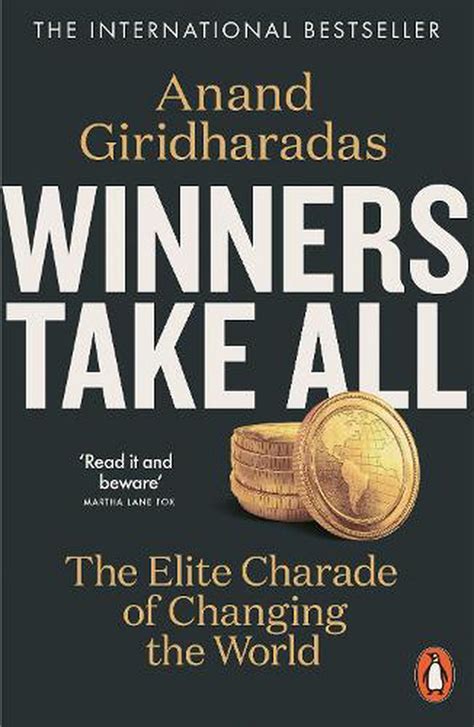 Read Winners Take All The Elite Charade Of Changing The World By Anand Giridharadas