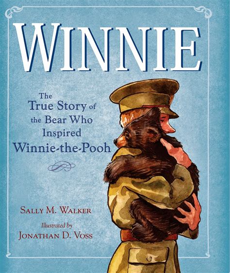 Download Winnie The True Story Of The Bear Who Inspired Winniethepooh By Sally M Walker