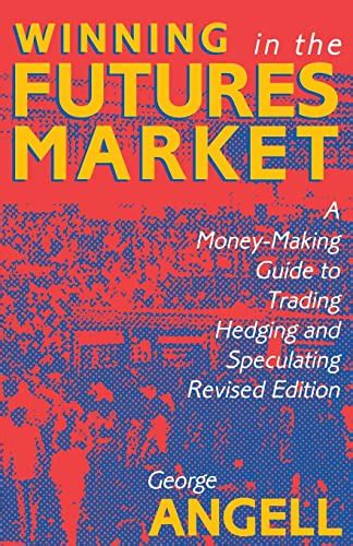 Winning in the future markets a money making guide to trading hedging and speculating revised edition. - Lettre de lord chandos et autres textes sur la poésie.