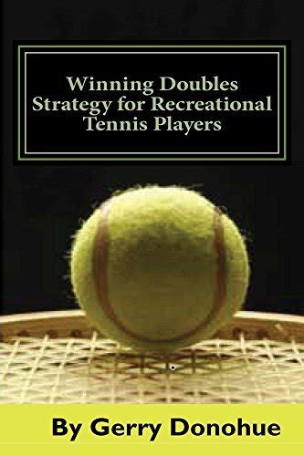 Download Winning Doubles Strategy For Recreational Tennis Players By Gerry Donohue