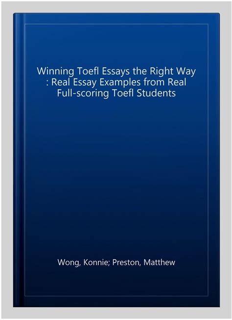 Read Winning Toefl Essays The Right Way Real Essay Examples From Real Fullscoring Toefl Students By Konnie Wong