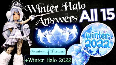 Winter 2022 fountain answers. ꒰ ⎯⎯ ୨ welcome to my video, royals ୧ ⎯⎯ ꒱Hey, Royals! 👑In this video, I showed you guys an *EASY GUIDE* to get the NEW Winter Halo In The Royale High Winter... 