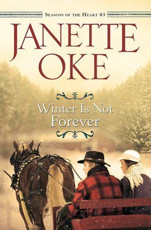 Full Download Winter Is Not Forever Seasons Of The Heart 3 By Janette Oke