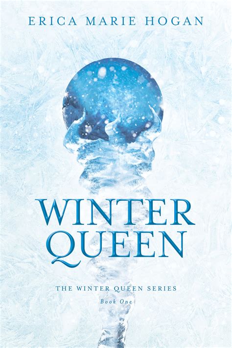 Read Winter Queen The Winter Queen 1 By Erica Marie Hogan