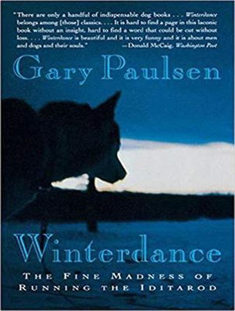Read Online Winterdance The Fine Madness Of Running The Iditarod By Gary Paulsen