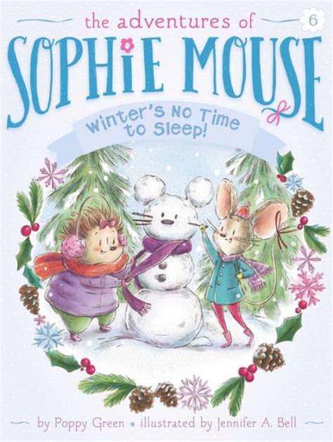 Read Online Winters No Time To Sleep The Adventures Of Sophie Mouse Book 6 By Poppy Green