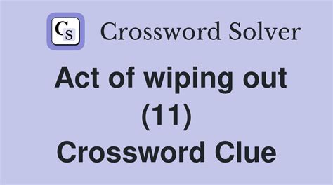 Wiping Out Crossword Clue
