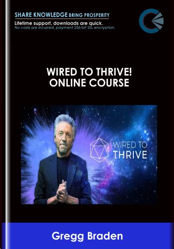 Wired to Thrive! Online Course – Gregg Braden - WSOBox