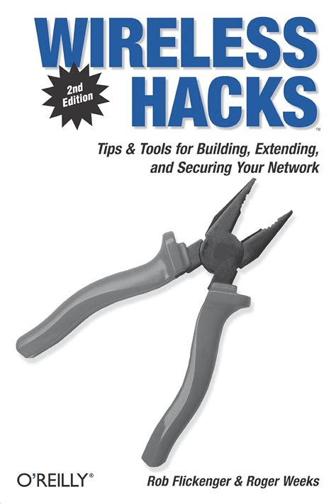 Full Download Wireless Hacks Tips  Tools For Building Extending And Securing Your Network By Rob Flickenger