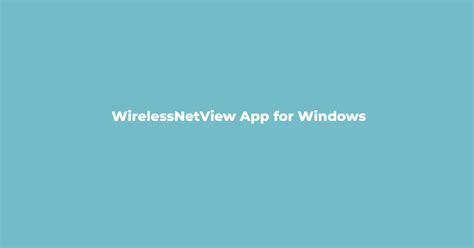 WirelessNetView for Windows