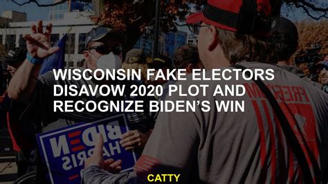 Wisconsin fake electors disavow 2020 plot and recognize Biden’s win
